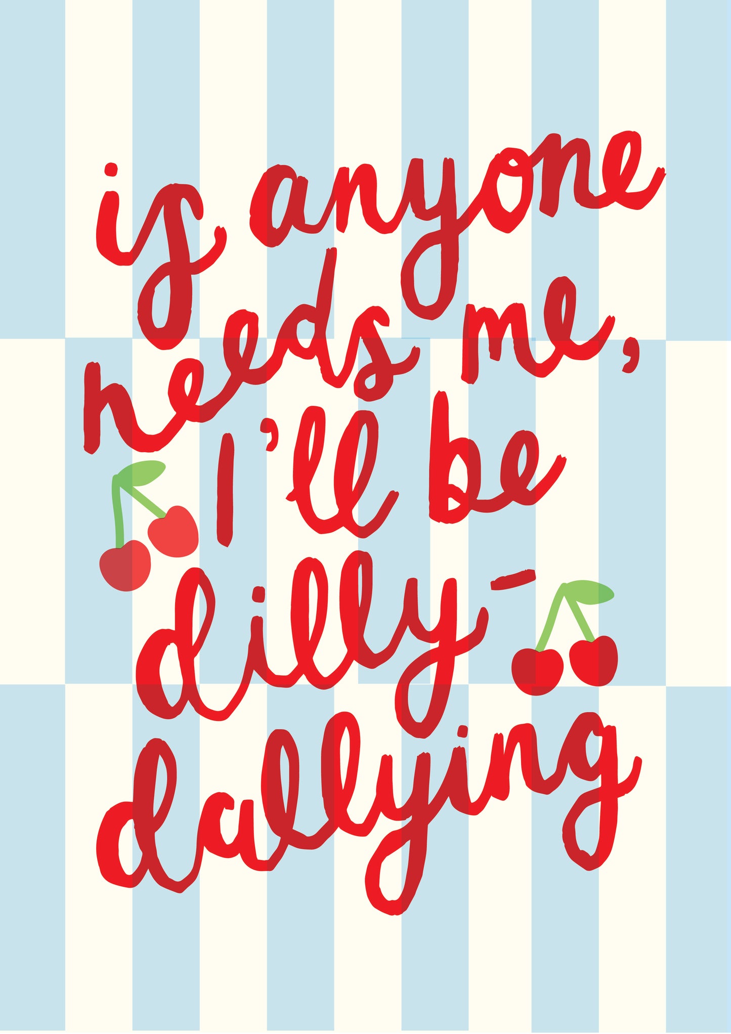 DILLY-DALLYING - BLUE