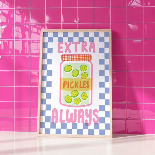 EXTRA PICKLES ALWAYS